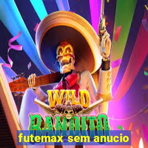 futemax sem anucio